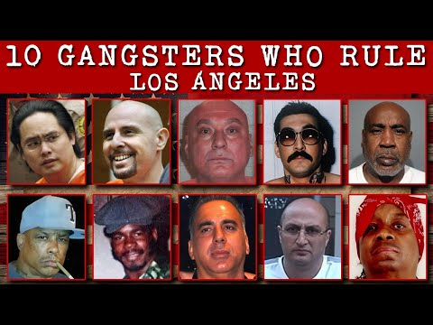 10 Most Dangerous Gang Leaders in Los Angeles