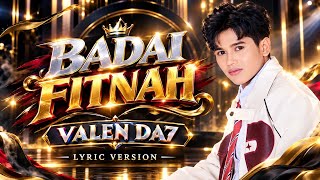 Download lagu BADAI FITNAH - VALEN DA7 ( PAMEKASAN ) - LYRICS VERSION - D'ACADEMY7 mp3
