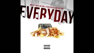 Project Pat - Everyday (Feat. Big Trill x Kidd Kidd x Jackboi Tony) (10.May.2016)