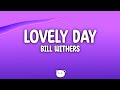 Bill Withers - Lovely Day (Lyrics)