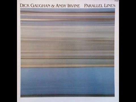Thumbnail for DICK GAUGHAN & ANDY IRVINE 'Parallel Lines' (full album) by Dick Gaughan