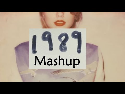 Taylor Swift - 1989 Mashup - Misc Mashups