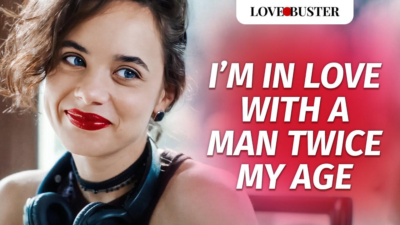 I’m In Love With A Man Twice My Age  | @LoveBusterShow