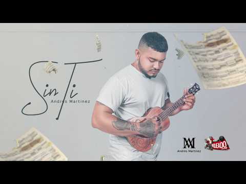Andres Martinez  -  Sin Ti (AUDIO)