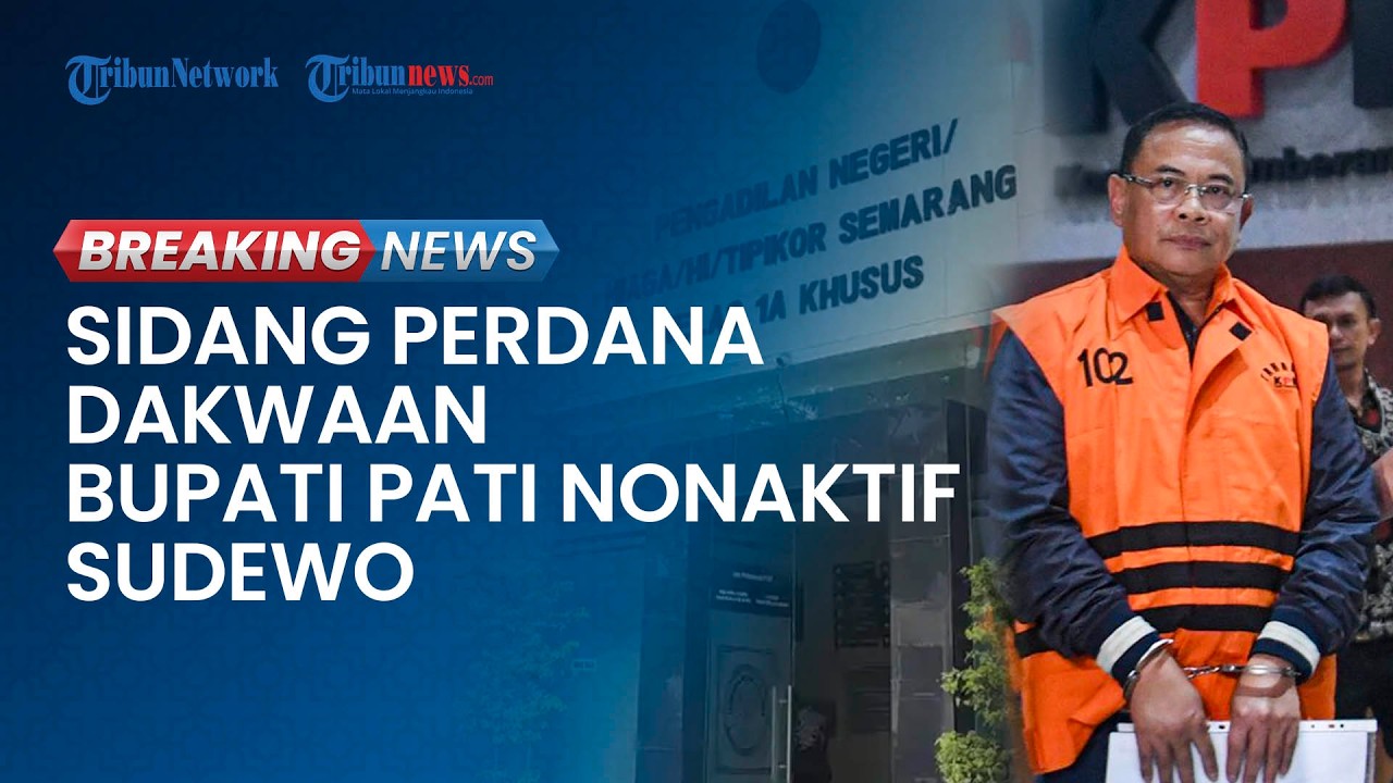 BREAKING NEWS: Sidang Perdana Bupati Pati Nonaktif Sudewo di PN Semarang, Jaksa Bacakan Dakwaan
