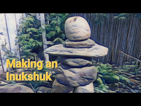 Making An Inukshuk-What Is It For?