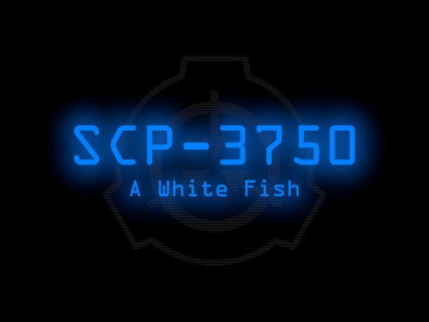 SCP-3750 - A White Fish