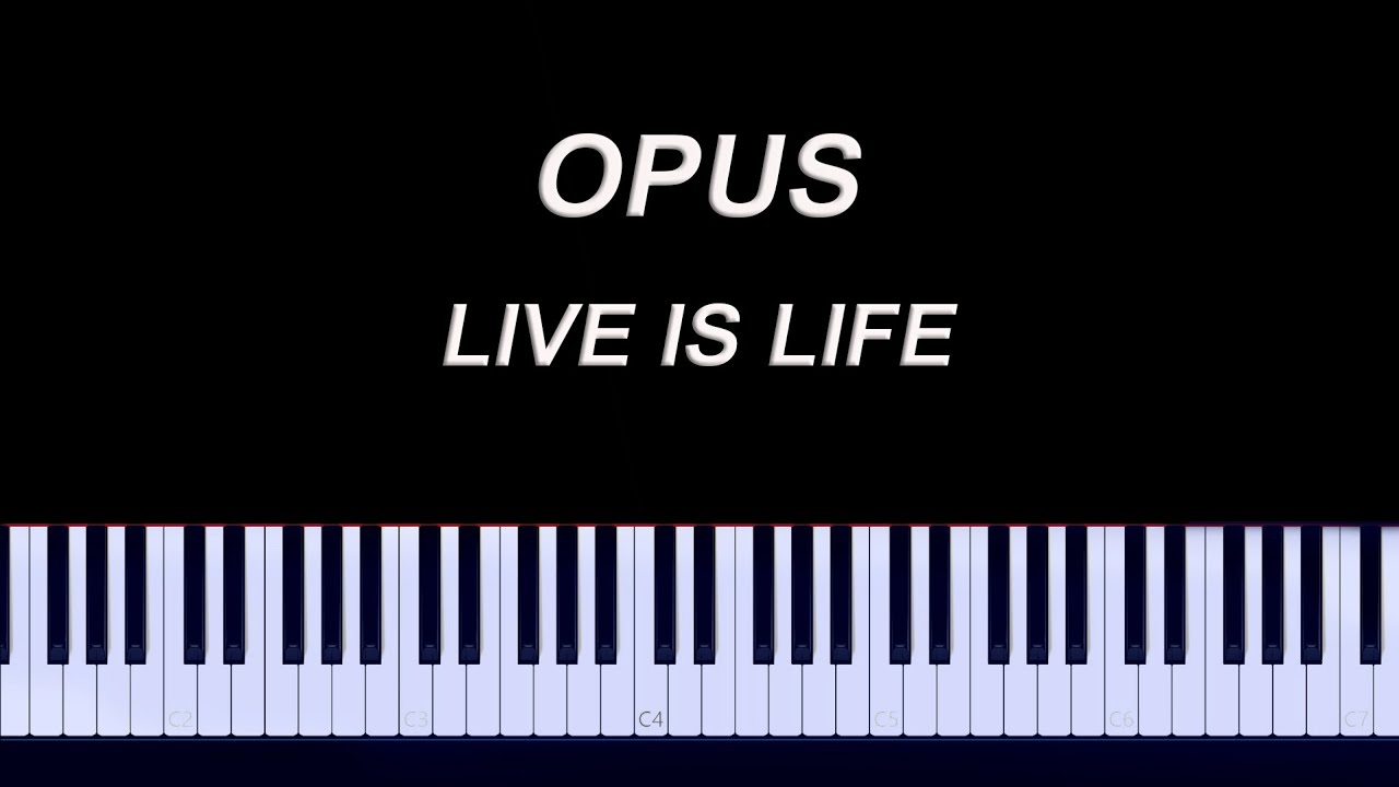 OPUS - Live Is Life Piano Tutorial