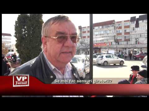 Se mai fac sensuri giratorii?