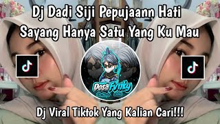 Download lagu DJ DADI SIJI PEPUJAAN HATI || DJ SAYANG HANYA SATU YANG KU MAU TIKTOK TERBARU 2026 mp3