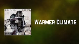 Snow Patrol - Warmer Climate (Lyrics)