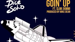 Dice Soho - Going Up ft. Slim Jimmy [Prod. By Mike Dean]