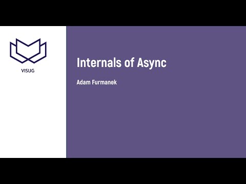 Visug - Adam Furmanek - Internals of Async