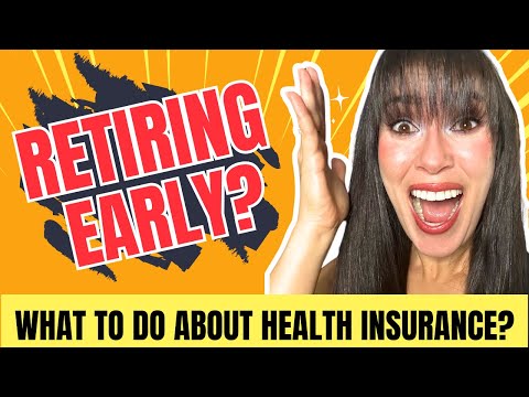 Health Insurance For Early Retirement! All You Need to Know