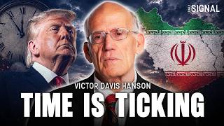 Victor Davis Hanson: Trump Is Running Out of Time on Iran