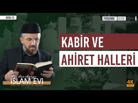 Kabir ve Ahiret Halleri | Akaid Dersleri - 13 | İhsan Şenocak