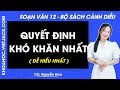 Soạn bài Quyết định khó khăn nhất - trang 94, 97, 99 | Bài 3 | Ngữ văn 12 | Cánh diều