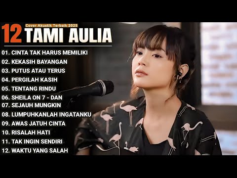 Tami Aulia Full Album - Cinta Tak Harus Memiliki | Lagu Galau Viral Tiktok 2025