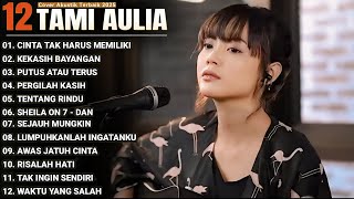 Download lagu Tami Aulia Full Album - Cinta Tak Harus Memiliki | Lagu Galau Viral Tiktok 2025 mp3