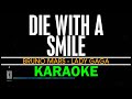 DIE WITH A SMILE BRUNO MARS LADY GAGA KARAOKE