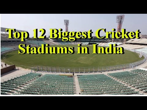 Top 12 Biggest Cricket Stadiums in India