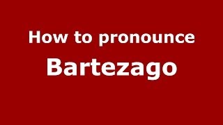 How to pronounce Bartezago