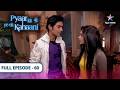 Pyaar Kii Ye Ek Kahaani Abhay S Secret And Piya S Worry FULL EPISODE 60