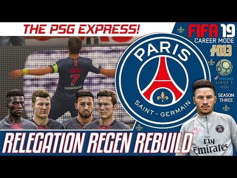 THE PSG EXPRESS!!! - Relegation Regen Rebuild - Fifa 19 PSG Career Mode - Episode 13