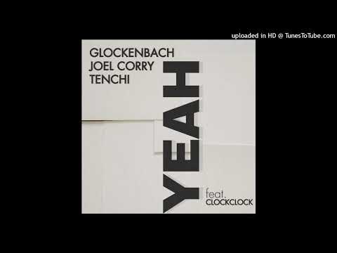 Glockenbach, Joel Corry, Tenchi, ClockClock - YEAH (CLEAN)