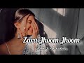 Zara jhoom jhoom - (slow×reverb)..Lofi..version..||Lofi_sticx||