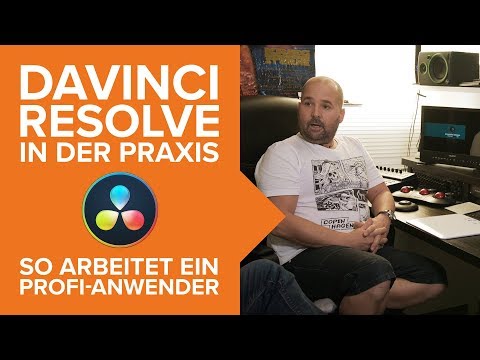 DaVinci Resolve - So arbeitet ein Profi-Anwender