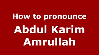 How to pronounce Abdul Karim Amrullah
