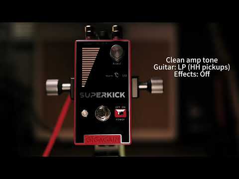 【GIGAGAIN】Superkick Booster Pedal-Sound Demo(no talking)