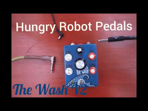 Hungry Robot  "The Wash" // Pedal Demo