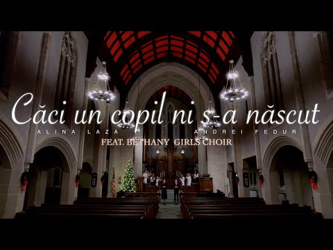 Căci un Copil ni s-a născut- Alina Laza, Andrei Fedur ft. Bethany girls choir