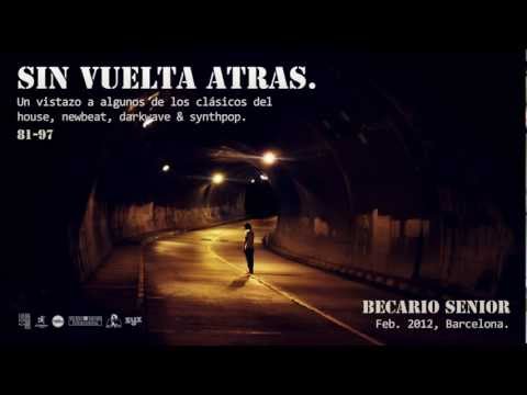 SIN VUELTA ATRAS 4/5: House Newbeat Darkwave Synthpop EBM