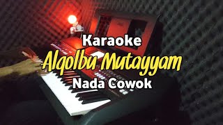 Download lagu Karaoke Alqolbu Mutayyam Nada cowok Low key lirik ... mp3