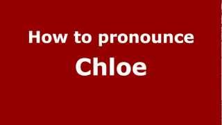 How to pronounce Chloe