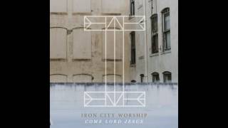 Iron City Worship-  My King is Victory