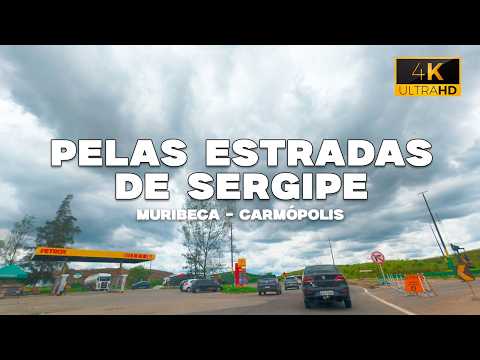 PELAS ESTRADAS DE SERGIPE!  Dirigindo de Muribeca até Carmópolis - DRIVING TOUR 4K