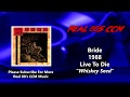 Bride - Whiskey Seed (HQ)