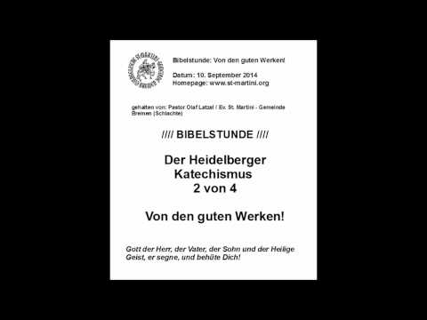 Bibelstunde vom 10.09.2014 - Der Heidelberger Katechismus 2 von 4