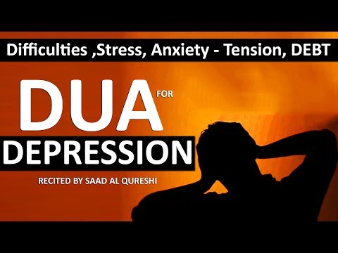 STOP WORRYING! JUST PRAY! DUA TO REMOVE DEPRESSION, ANXIETY, WORRIES, STRESS, DEBT!