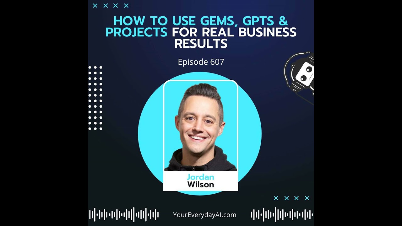 EP 607: How To Use Gems, GPTs & Projects for Real Business Results