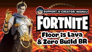 🔴 LIVE - FORTNITE FLOOR IS LAVA + ZERO BUILD BR #fortnite #live