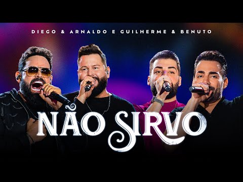 Diego e Arnaldo, Guilherme e Benuto - Não Sirvo