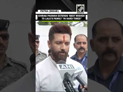 Chirag Paswan extends ‘best wishes’ to Lalu Yadav’s family after Rohini Acharya disowns the family