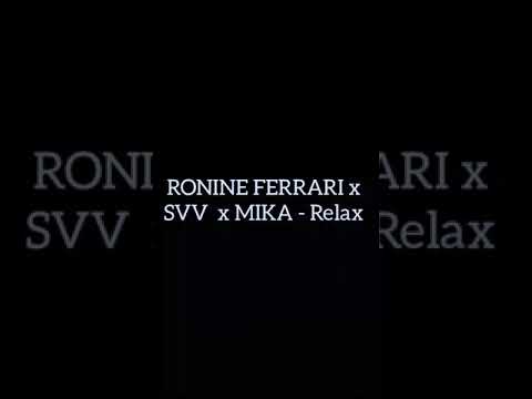 RONNIE FERRARI x SVV x MIKA - Relax