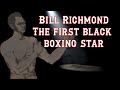 Bill Richmond: The first black boxing star