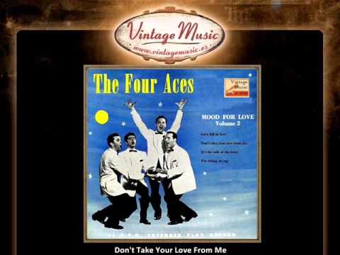 Don't Take Your Love From Me - The Four Aces